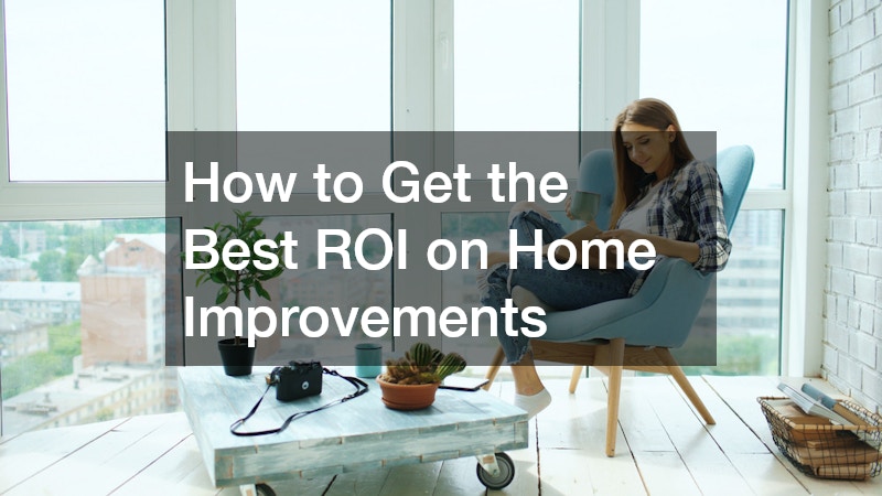 How to Get the Best ROI on Home Improvements