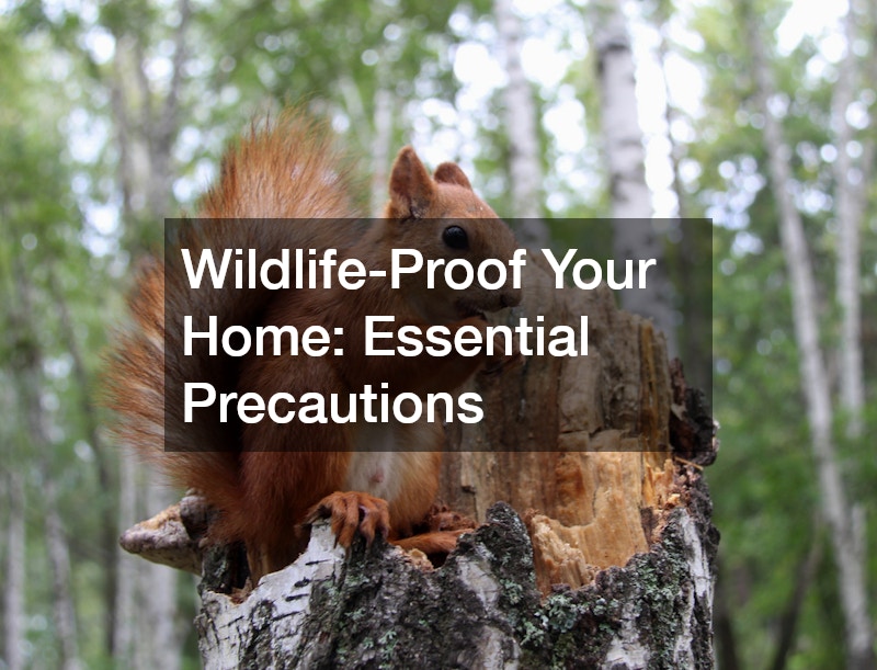 Wildlife-Proof Your Home  Essential Precautions